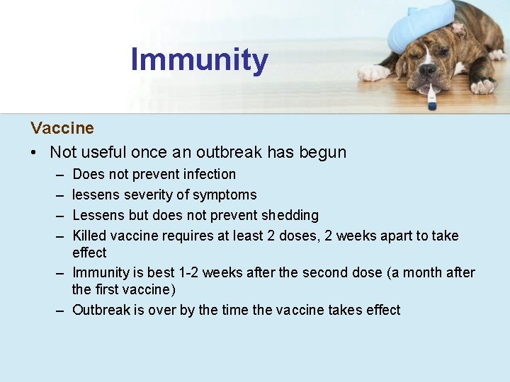 Immunity Vaccine • Not useful once an outbreak has begun – – Does not
