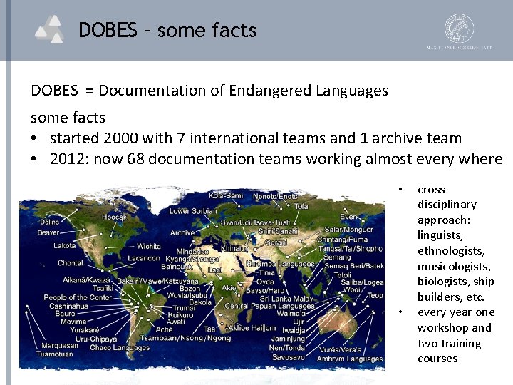 DOBES – some facts DOBES = Documentation of Endangered Languages some facts • started