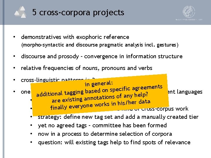 5 cross-corpora projects • demonstratives with exophoric reference (morpho-syntactic and discourse pragmatic analysis incl.