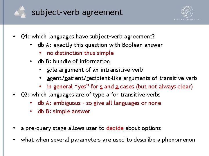 subject-verb agreement • Q 1: which languages have subject-verb agreement? • db A: exactly