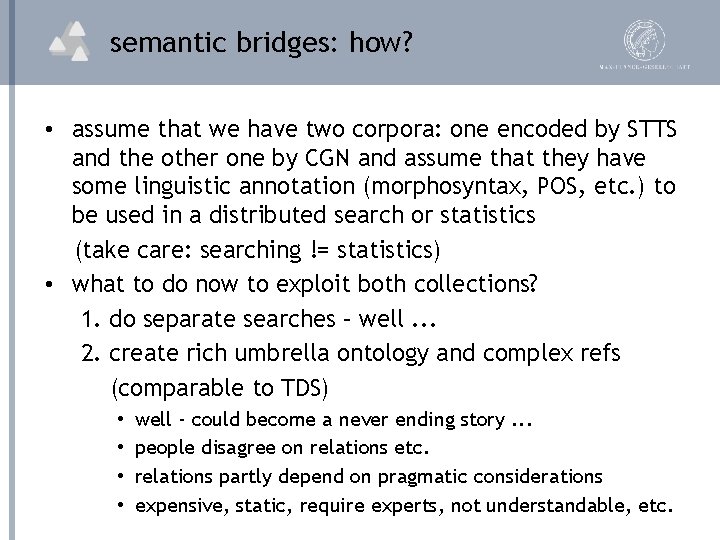 semantic bridges: how? • assume that we have two corpora: one encoded by STTS