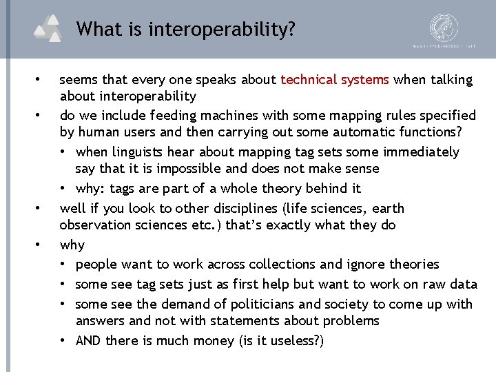 What is interoperability? • • seems that every one speaks about technical systems when