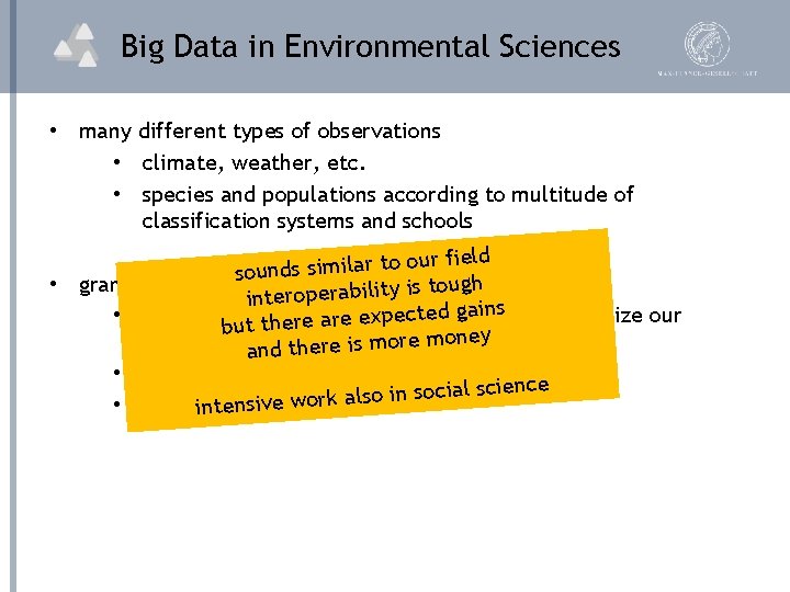 Big Data in Environmental Sciences • many different types of observations • climate, weather,
