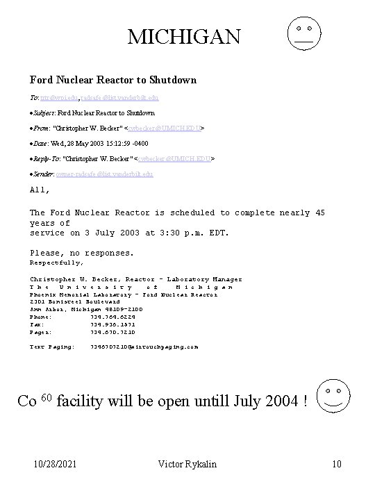 MICHIGAN Ford Nuclear Reactor to Shutdown To: trtr@wpi. edu, radsafe@list. vanderbilt. edu ·Subject: Ford