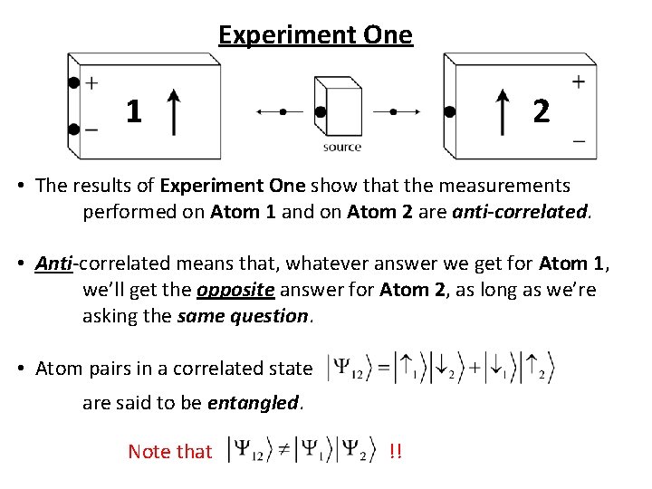Experiment One 1 2 • The results of Experiment One show that the measurements