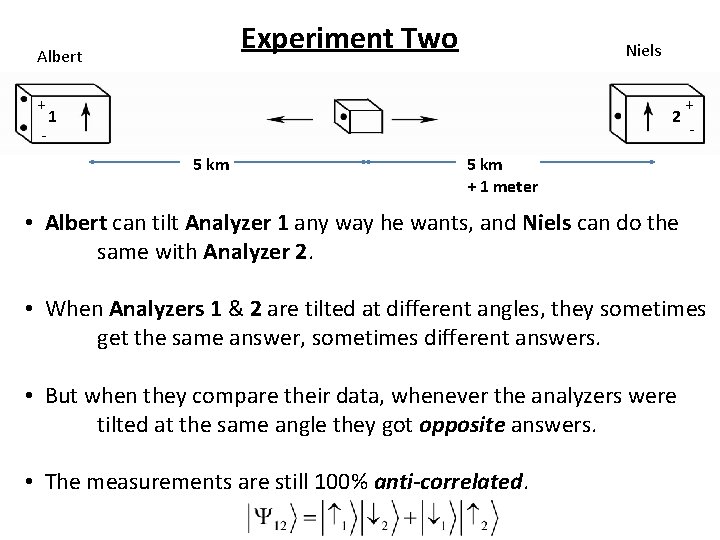 Experiment Two Albert + - Niels 1 2 5 km + - 5 km