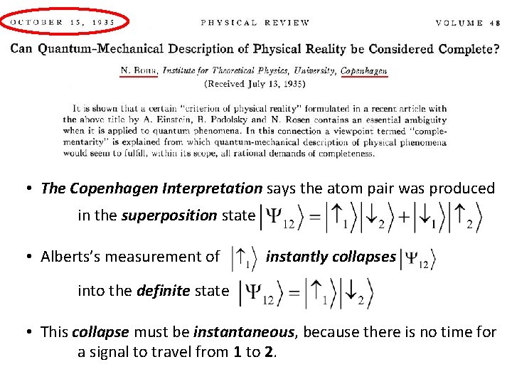  • The Copenhagen Interpretation says the atom pair was produced in the superposition