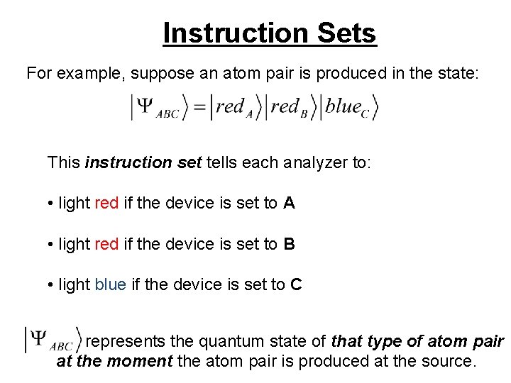 Instruction Sets For example, suppose an atom pair is produced in the state: This