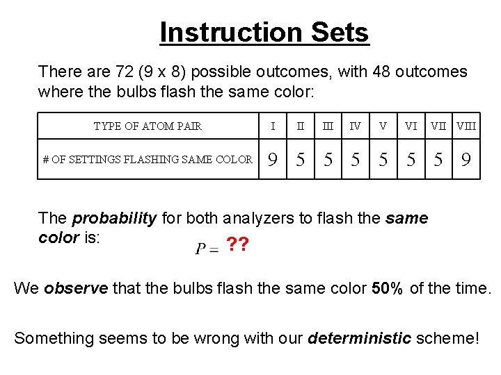 Instruction Sets There are 72 (9 x 8) possible outcomes, with 48 outcomes where