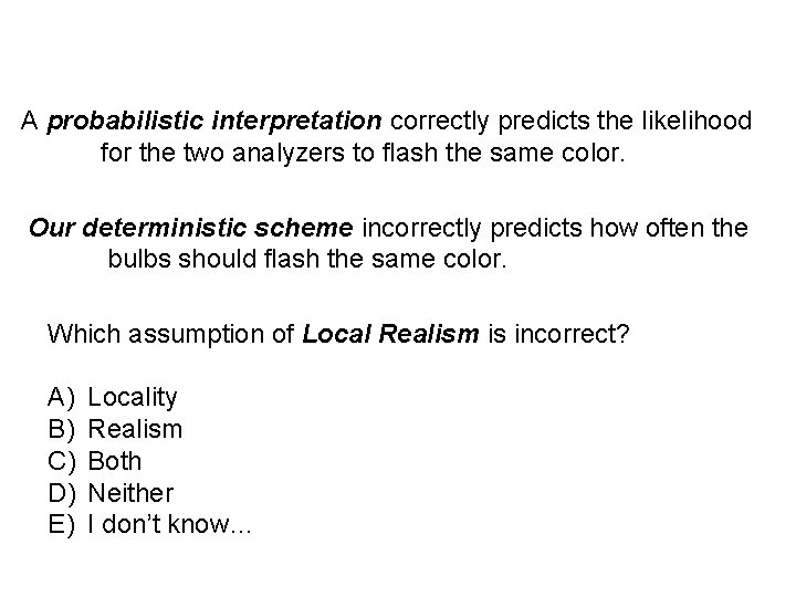 A probabilistic interpretation correctly predicts the likelihood for the two analyzers to flash the