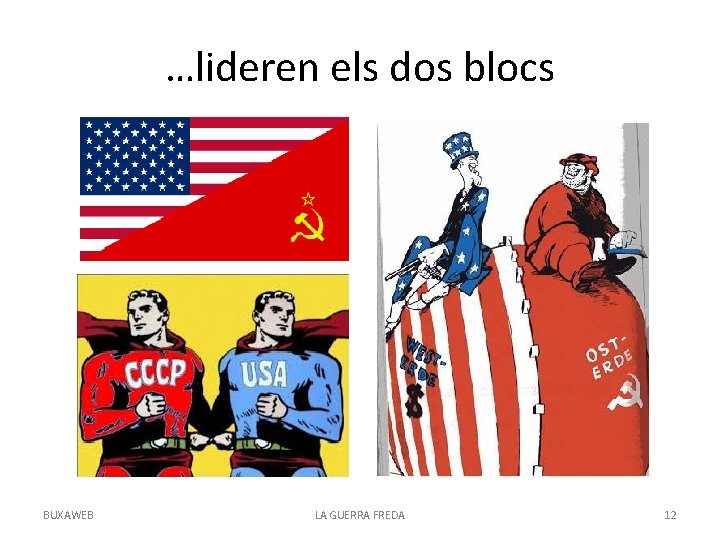 …lideren els dos blocs BUXAWEB LA GUERRA FREDA 12 