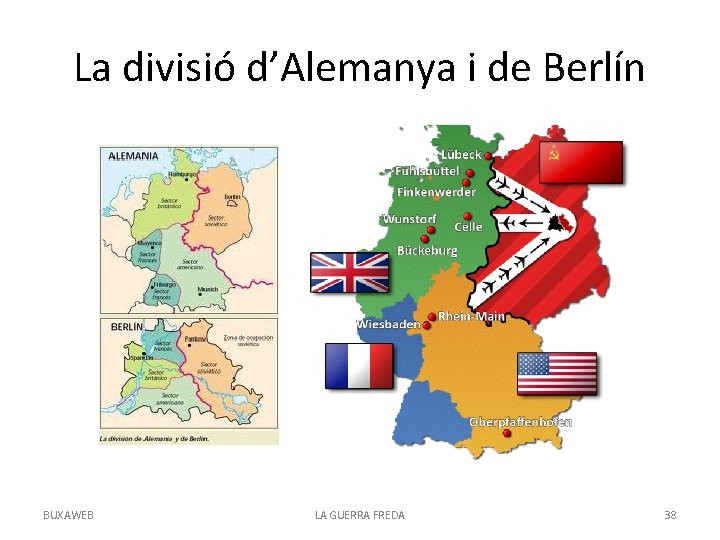 La divisió d’Alemanya i de Berlín BUXAWEB LA GUERRA FREDA 38 