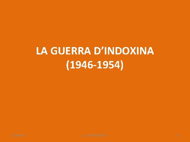 LA GUERRA D’INDOXINA (1946 -1954) BUXAWEB LA GUERRA FREDA 46 