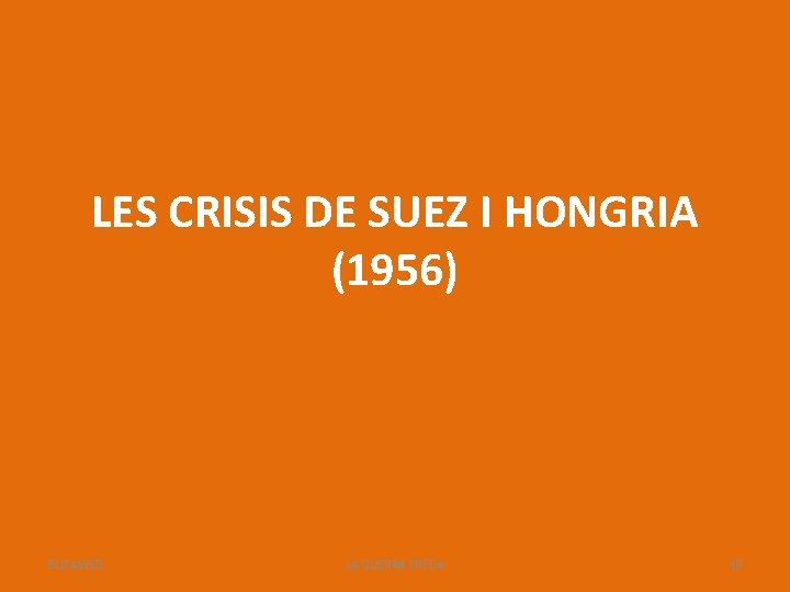 LES CRISIS DE SUEZ I HONGRIA (1956) BUXAWEB LA GUERRA FREDA 49 