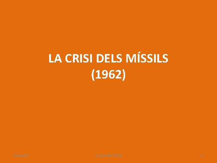 LA CRISI DELS MÍSSILS (1962) BUXAWEB LA GUERRA FREDA 62 