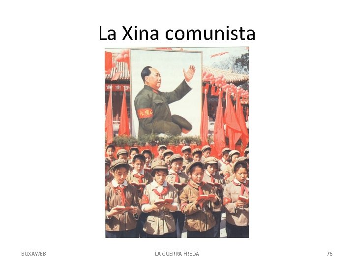 La Xina comunista BUXAWEB LA GUERRA FREDA 76 