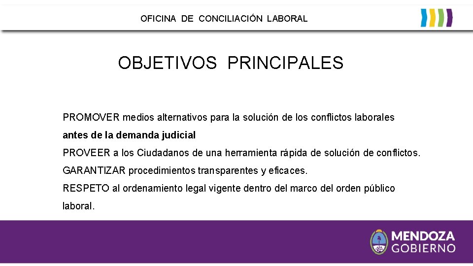 OFICINA DE CONCILIACIÓN LABORAL OBJETIVOS PRINCIPALES PROMOVER medios alternativos para la solución de los