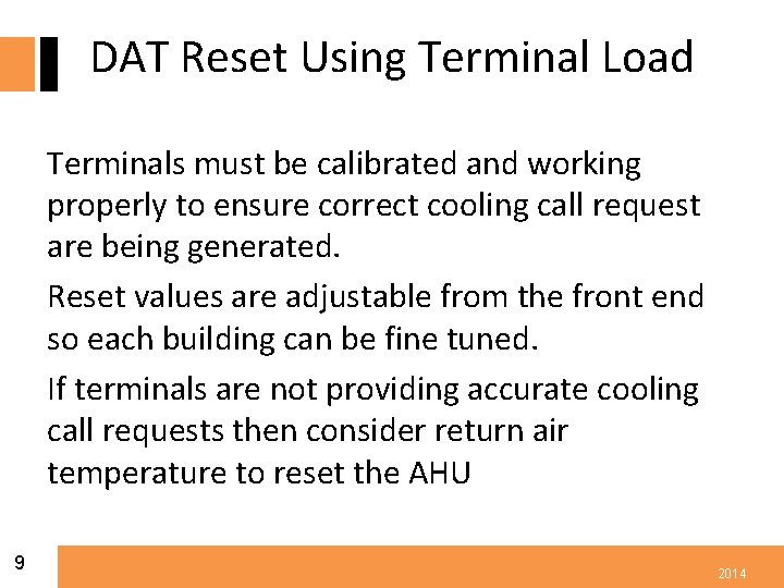 DAT Reset Using Terminal Load Terminals must be calibrated and working properly to ensure