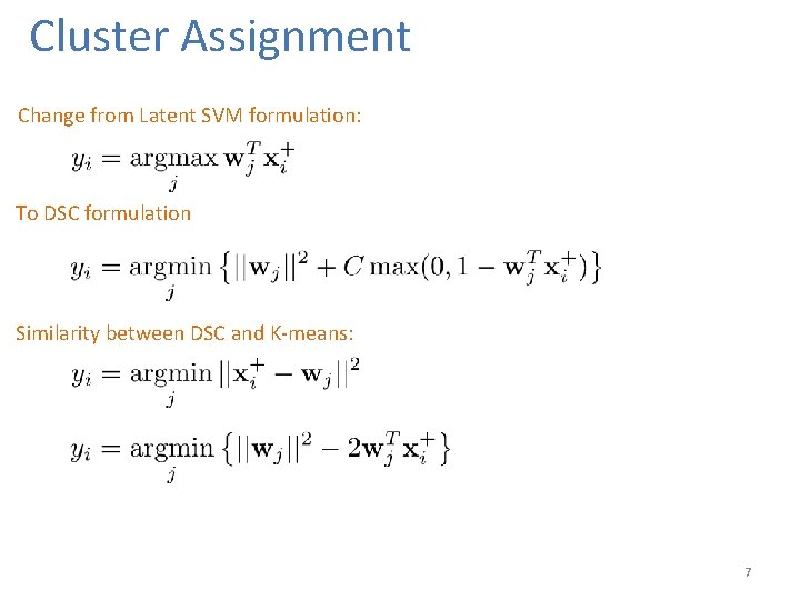 Cluster Assignment Change from Latent SVM formulation: To DSC formulation Similarity between DSC and