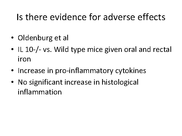 Is there evidence for adverse effects • Oldenburg et al • IL 10 -/-