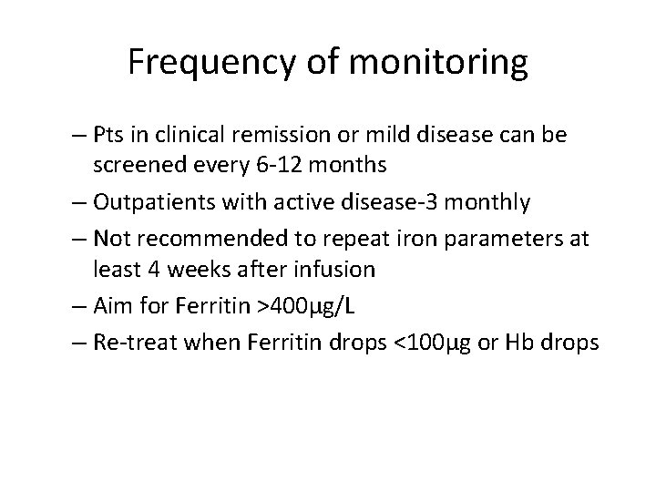 Frequency of monitoring – Pts in clinical remission or mild disease can be screened
