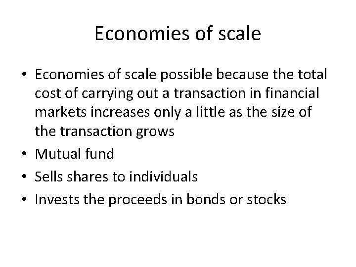 Economies of scale • Economies of scale possible because the total cost of carrying