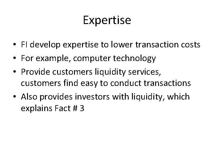 Expertise • FI develop expertise to lower transaction costs • For example, computer technology