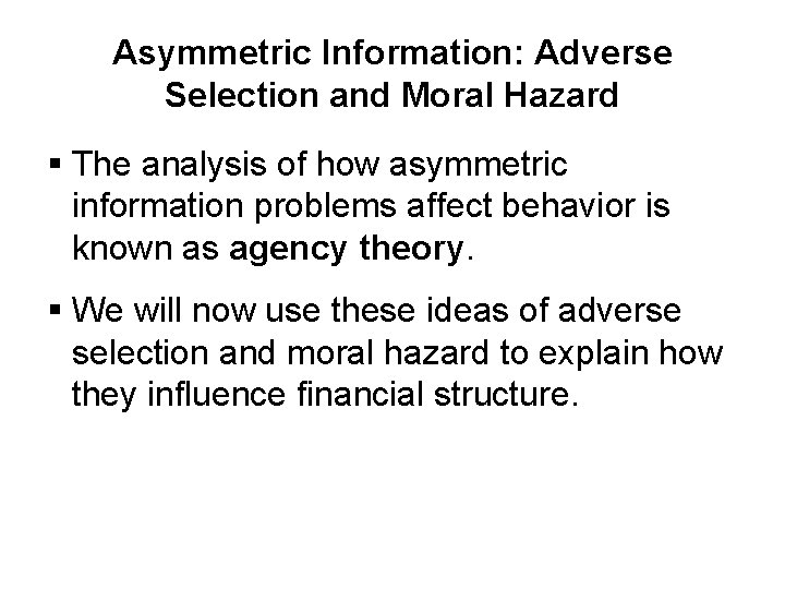 Asymmetric Information: Adverse Selection and Moral Hazard § The analysis of how asymmetric information