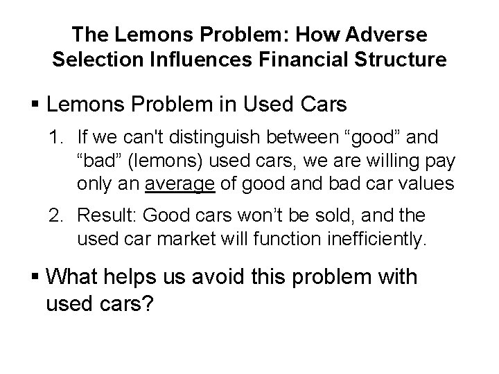 The Lemons Problem: How Adverse Selection Influences Financial Structure § Lemons Problem in Used