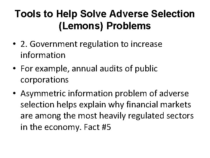 Tools to Help Solve Adverse Selection (Lemons) Problems • 2. Government regulation to increase