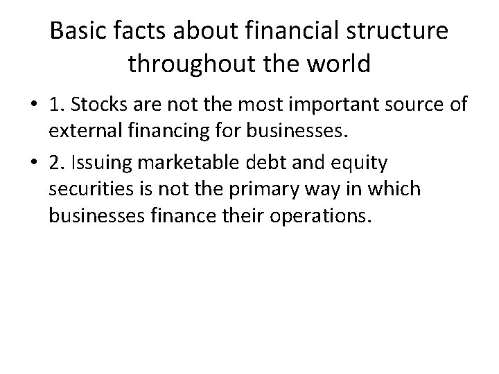 Basic facts about financial structure throughout the world • 1. Stocks are not the