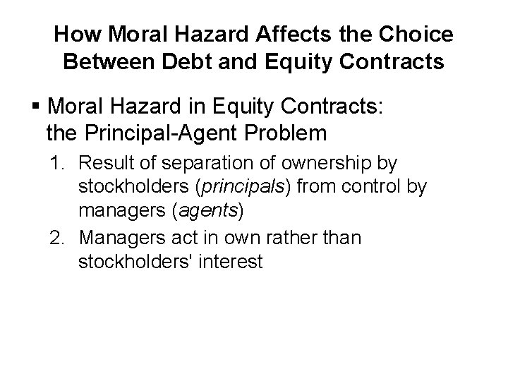 How Moral Hazard Affects the Choice Between Debt and Equity Contracts § Moral Hazard