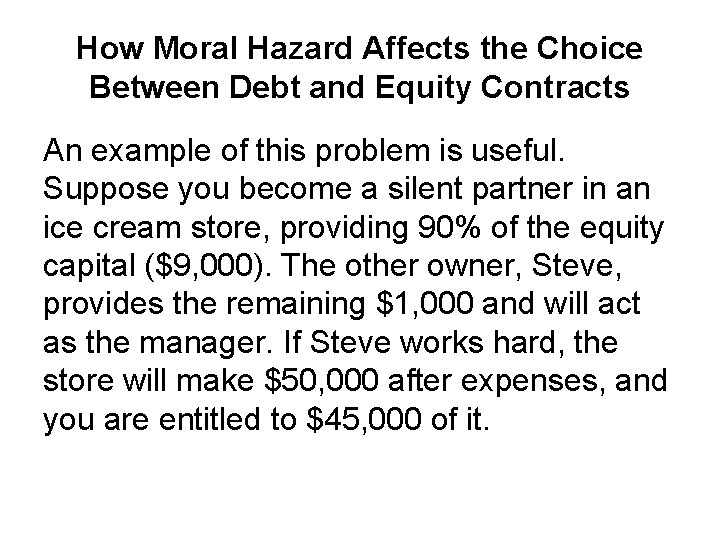 How Moral Hazard Affects the Choice Between Debt and Equity Contracts An example of
