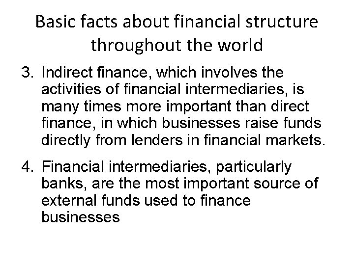 Basic facts about financial structure throughout the world 3. Indirect finance, which involves the