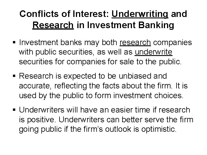 Conflicts of Interest: Underwriting and Research in Investment Banking § Investment banks may both