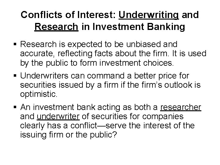 Conflicts of Interest: Underwriting and Research in Investment Banking § Research is expected to
