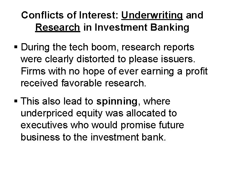 Conflicts of Interest: Underwriting and Research in Investment Banking § During the tech boom,