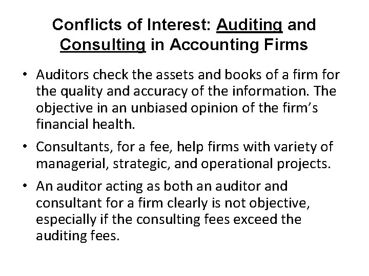 Conflicts of Interest: Auditing and Consulting in Accounting Firms • Auditors check the assets