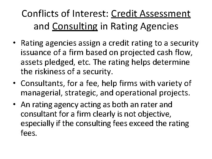 Conflicts of Interest: Credit Assessment and Consulting in Rating Agencies • Rating agencies assign