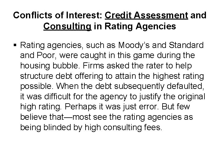 Conflicts of Interest: Credit Assessment and Consulting in Rating Agencies § Rating agencies, such