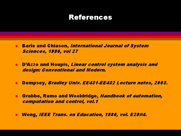 References l l Barie and Chiason, International Journal of System Sciences, 1996, vol 27