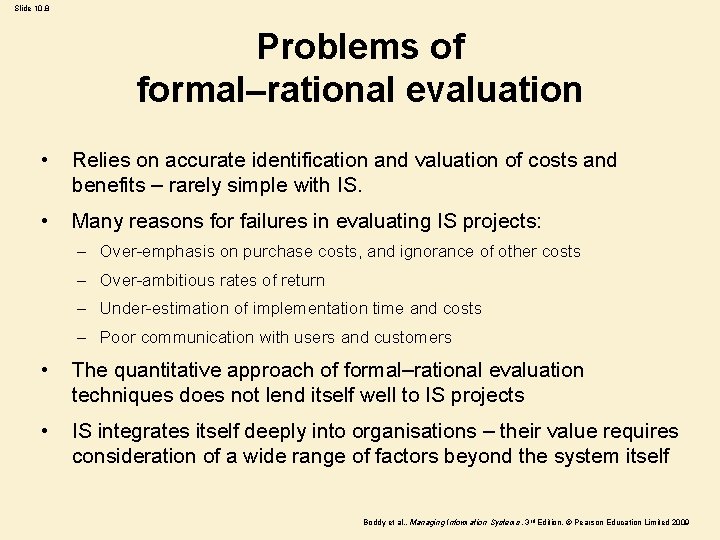 Slide 10. 8 Problems of formal–rational evaluation • Relies on accurate identification and valuation
