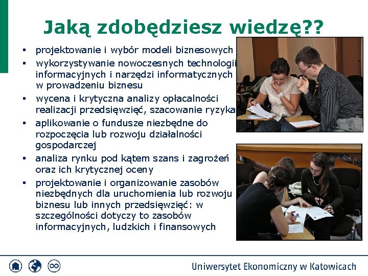 Jaką zdobędziesz wiedzę? ? § § § projektowanie i wybór modeli biznesowych wykorzystywanie nowoczesnych