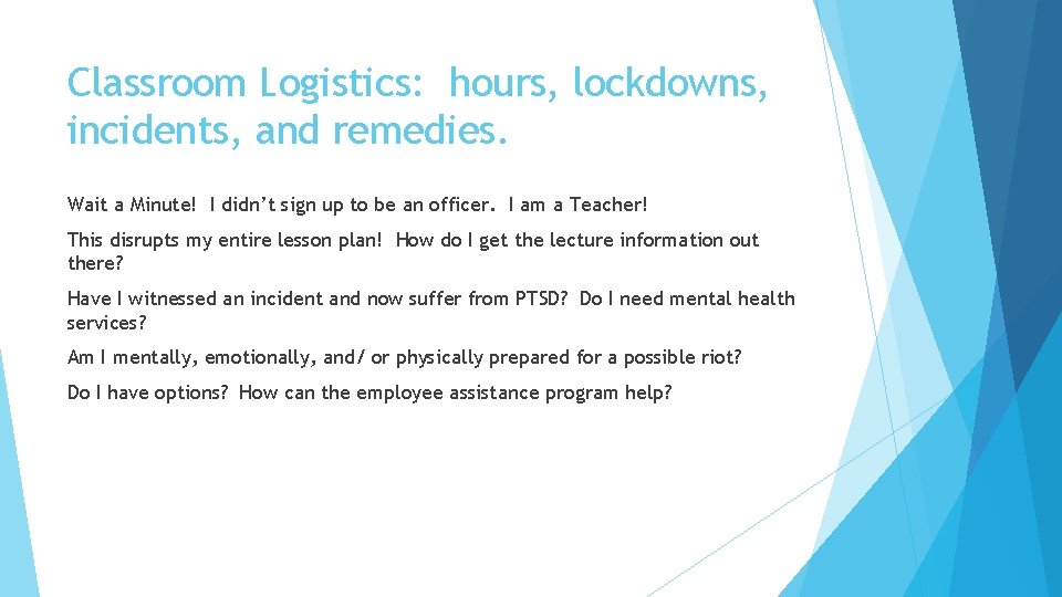 Classroom Logistics: hours, lockdowns, incidents, and remedies. Wait a Minute! I didn’t sign up