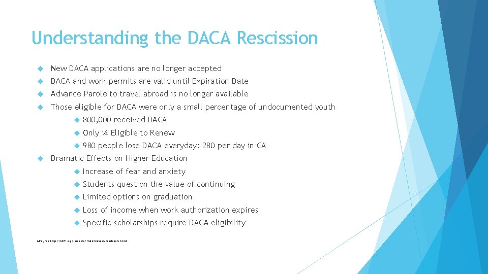 Understanding the DACA Rescission New DACA applications are no longer accepted DACA and work