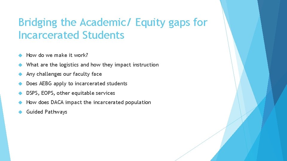 Bridging the Academic/ Equity gaps for Incarcerated Students How do we make it work?