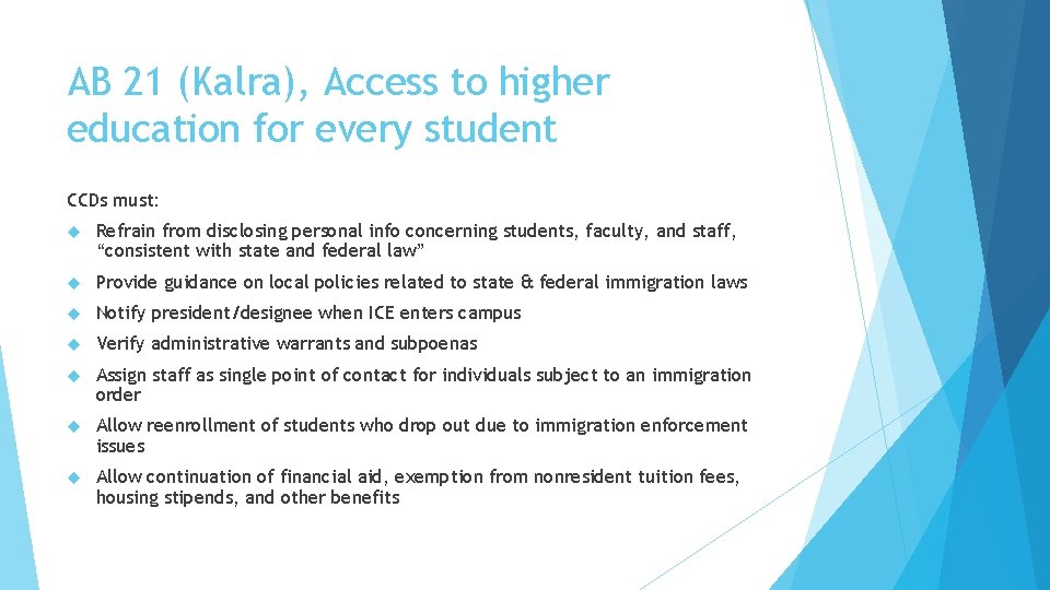 AB 21 (Kalra), Access to higher education for every student CCDs must: Refrain from