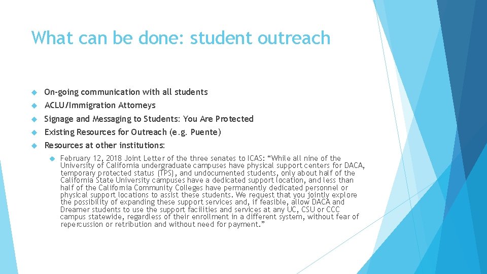 What can be done: student outreach On-going communication with all students ACLU/Immigration Attorneys Signage