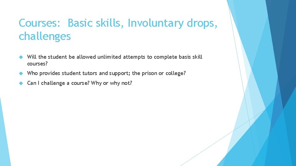 Courses: Basic skills, Involuntary drops, challenges Will the student be allowed unlimited attempts to