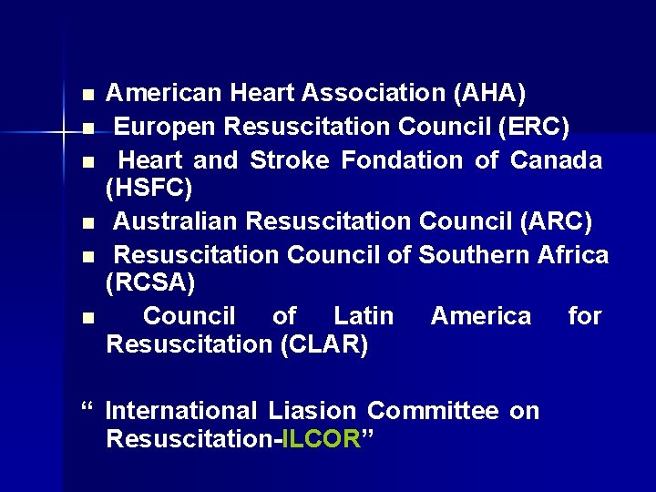n n n American Heart Association (AHA) Europen Resuscitation Council (ERC) Heart and Stroke